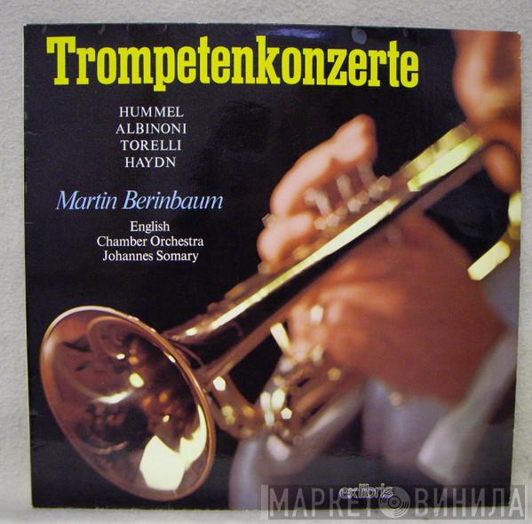 , Johann Nepomuk Hummel , Tomaso Albinoni , Giuseppe Torelli , Joseph Haydn , Johannes Somary , Martin Berinbaum  English Chamber Orchestra  - Trompetenkonzerte