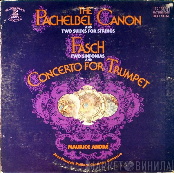 Johann Pachelbel, Johann Friedrich Fasch, Maurice André, Orchestre De Chambre Jean-François Paillard - The Pachelbel Canon And Two Suites For Strings / Two Sinfonias And Concerto For Trumpet