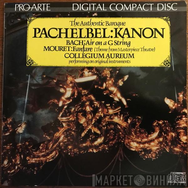 , Johann Pachelbel , Johann Sebastian Bach , Jean-Joseph Mouret  Collegium Aureum  - The Authentic Baroque