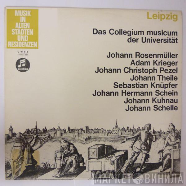 , Johann Rosenmüller , Adam Krieger , Johann Pezel , Johann Theile , Sebastian Knüpfer , Johann Hermann Schein , Johann Kuhnau  Johann Schelle  - Leipzig – Das Collegium Musicum Der Universität