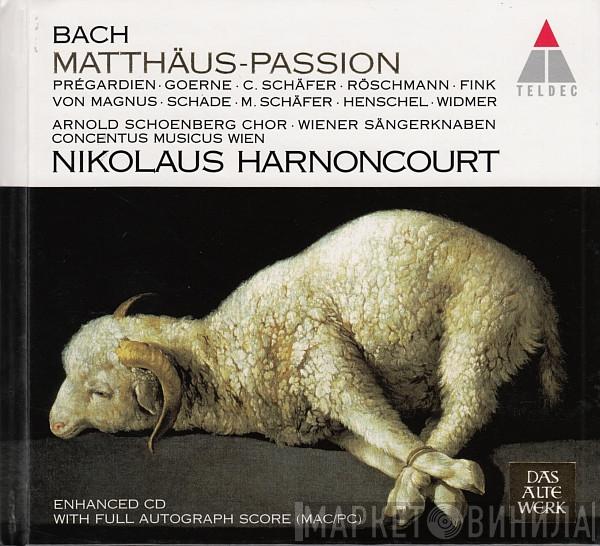 - Johann Sebastian Bach · Christoph Prégardien · Matthias Goerne · Christine Schäfer · Dorothea Röschmann , Bernarda Fink · Elisabeth Von Magnus · Michael Schade · Markus Schäfer  · Dietrich Henschel · Oliver Widmer · Arnold Schoenberg Chor · Die Wiener Sängerknaben · Concentus Musicus Wien  Nikolaus Harnoncourt  - Matthäus-Passion
