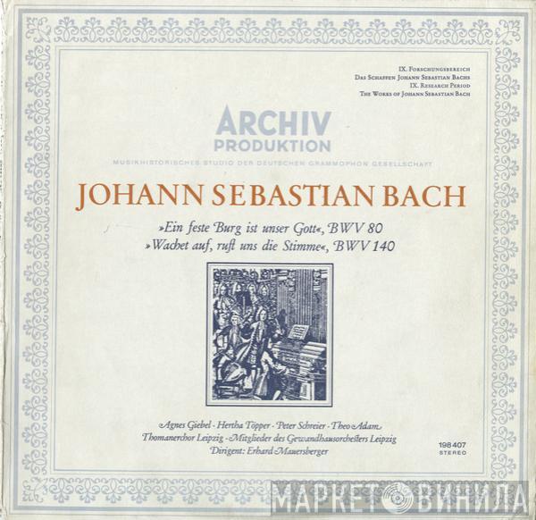 Johann Sebastian Bach, Agnes Giebel, Hertha Töpper, Peter Schreier, Theo Adam, Thomanerchor, Mitglieder Des Gewandhausorchesters Leipzig, Erhard Mauersberger - »Ein Feste Burg Ist Unser Gott«, BWV 80 / »Wachet Auf, Ruft Uns Die Stimme«, BWV 140