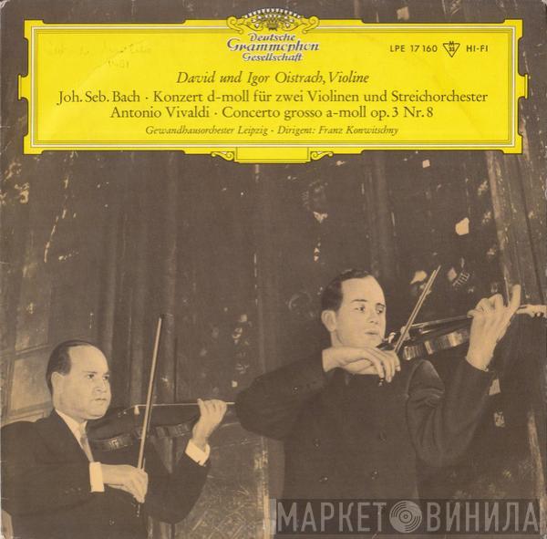 Johann Sebastian Bach, Antonio Vivaldi, David Oistrach, Igor Oistrach, Gewandhausorchester Leipzig, Franz Konwitschny - Konzert D-moll Für Zwei Violinen Und Streichorchester / Concerto Grosso A-moll Op. 3 Nr. 8