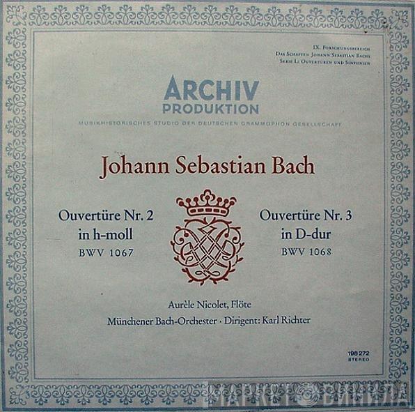Johann Sebastian Bach, Aurèle Nicolet, Münchener Bach-Orchester, Karl Richter - Ouvertüre Nr. 2 H-moll, BWV 1067 / Ouvertüre Nr. 3 D-dur, BWV 1068