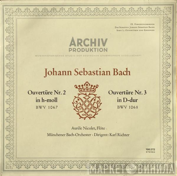 Johann Sebastian Bach, Aurèle Nicolet, Münchener Bach-Orchester, Karl Richter - Ouvertüre Nr. 2 In H-moll, BWV 1067 / Ouvertüre Nr. 3 In D-dur, BWV 1068