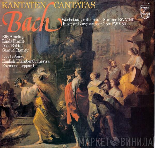Johann Sebastian Bach, Elly Ameling, Linda Finnie, Aldo Baldin, Samuel Ramey, English Chamber Orchestra, Raymond Leppard - Cantatas • Kantaten «Wachet Auf, Ruft Uns Die Stimme» BWV 140 / «Ein Feste Burg Ist Unser Gott» BWV 80