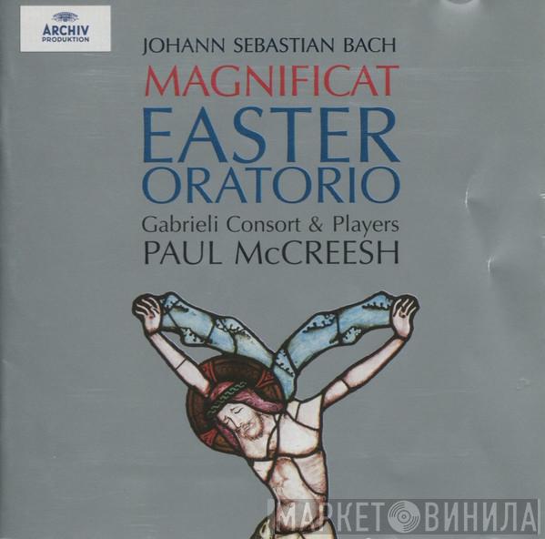 Johann Sebastian Bach, Gabrieli Consort, Gabrieli Players, Paul McCreesh - Magnificat / Easter Oratorio