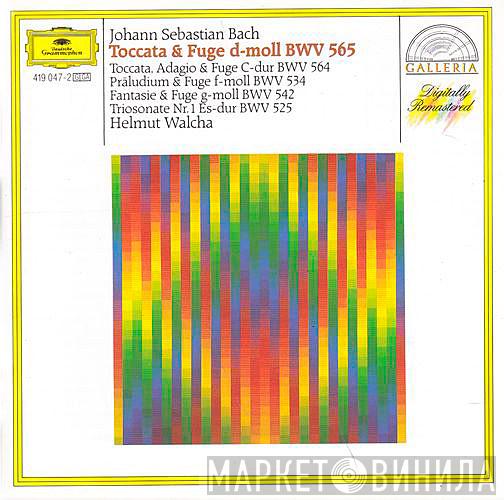 Johann Sebastian Bach, Helmut Walcha - Toccata & Fuge d-moll BWV 565 / Toccata, Adagio & Fuge C-dur BWV 564 / Präludium & Fuge f-moll BWV 534 / Fantasie & Fuge g-moll BWV 542 / Triosonate Nr. 1 Es-dur BWV 525