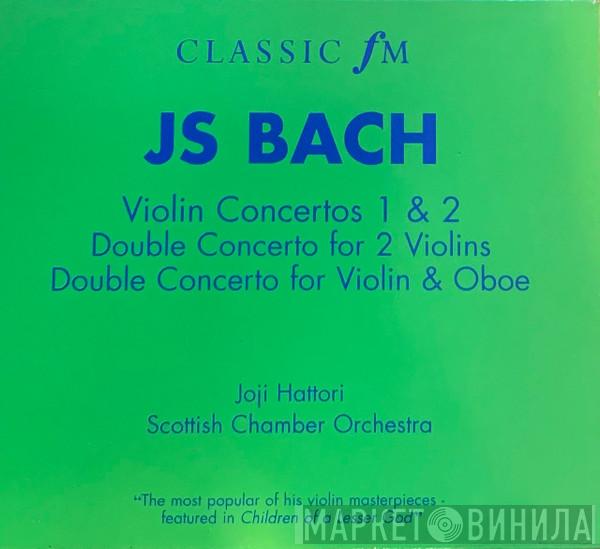 Johann Sebastian Bach, Joji Hattori, Scottish Chamber Orchestra - Violin Concertos 1 & 2 / Double Concerto For 2 Violins / Double Concerto For Violin And Oboe