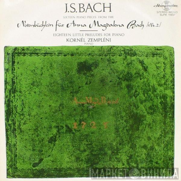 Johann Sebastian Bach, Kornél Zempléni - Sixteen Piano Pieces From The Notenbüchlein Für Anna Magdalena Bach (No. 2) / Eighteen Little Preludes For Piano