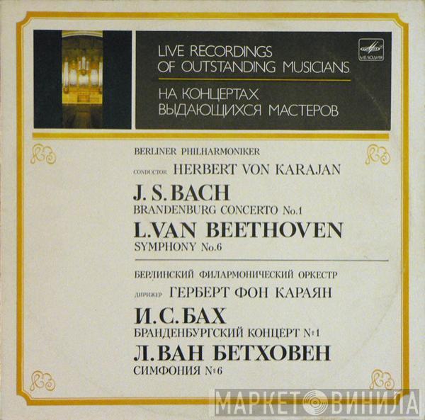 Johann Sebastian Bach, Ludwig van Beethoven, Berliner Philharmoniker, Herbert von Karajan - Brandenburg Concerto No. 1 / Symphony No. 6