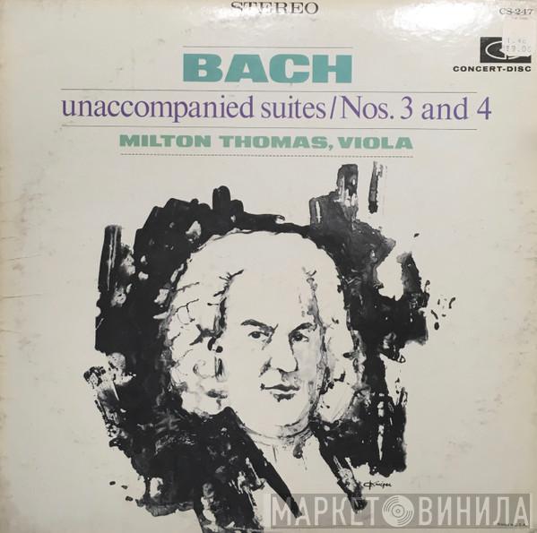 Johann Sebastian Bach, Milton Thomas - Unaccompanied Suites / Nos. 3 And 4