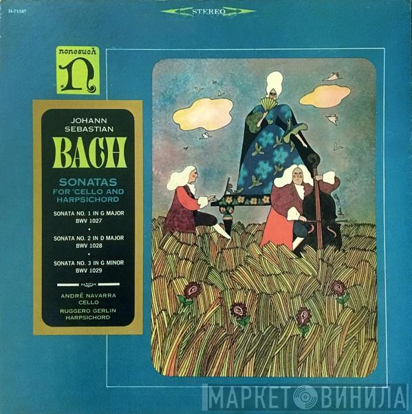 , Johann Sebastian Bach , André Navarra  Ruggero Gerlin  - Sonatas For 'Cello And Harpsichord