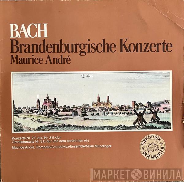 , Johann Sebastian Bach , Ars Rediviva Ensemble  Maurice André  - Brandenburgische Konzerte