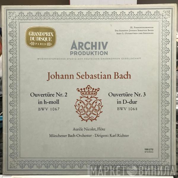 Johann Sebastian Bach Aurèle Nicolet Münchener Bach-Orchester Karl Richter  - Ouvertüre Nr. 2 In H-moll BWV 1067 / Ouvertüre Nr. 3 In D-dur BWV 1068