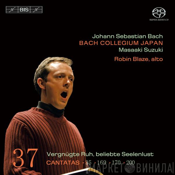 , Johann Sebastian Bach , Bach Collegium Japan , Masaaki Suzuki  Robin Blaze  - Cantatas 37: ►35 ►169 ►170 ►200 (Vergnügte Ruh, Beliebte Seelenlust)