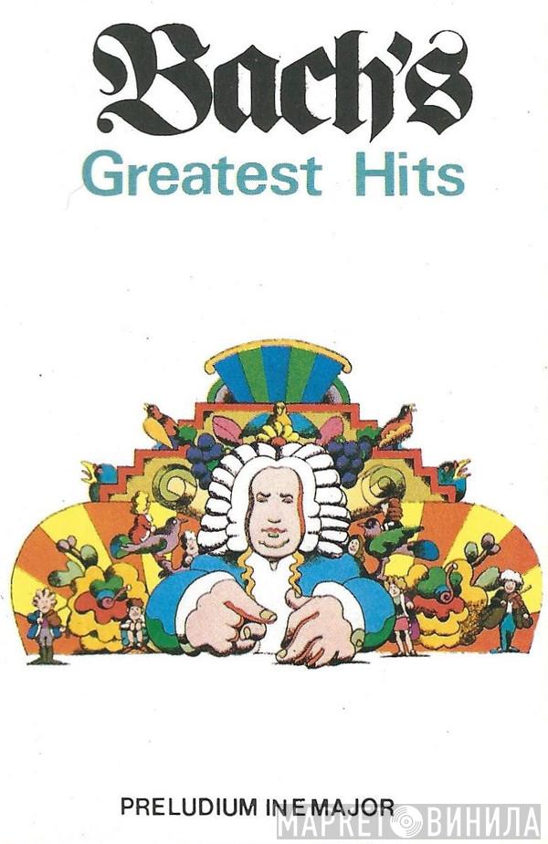  Johann Sebastian Bach  - Bach's Greatest Hits