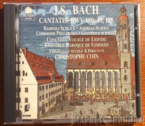 - Johann Sebastian Bach , Barbara Schlick , Andreas Scholl , Christoph Prégardien , Gotthold Schwarz , Ensemble Baroque De Limoges , Concerto Vocale Leipzig  Christophe Coin  - Cantates BWV 180, 49, 115