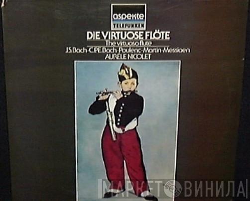 , Johann Sebastian Bach , Carl Philipp Emanuel Bach , Francis Poulenc , Frank Martin  , Olivier Messiaen , Aurèle Nicolet  Gerty Blacher-Herzog  - Die Virtuose Flöte