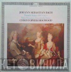 Johann Sebastian Bach, Christopher Hogwood - French Suites BWV 812-9