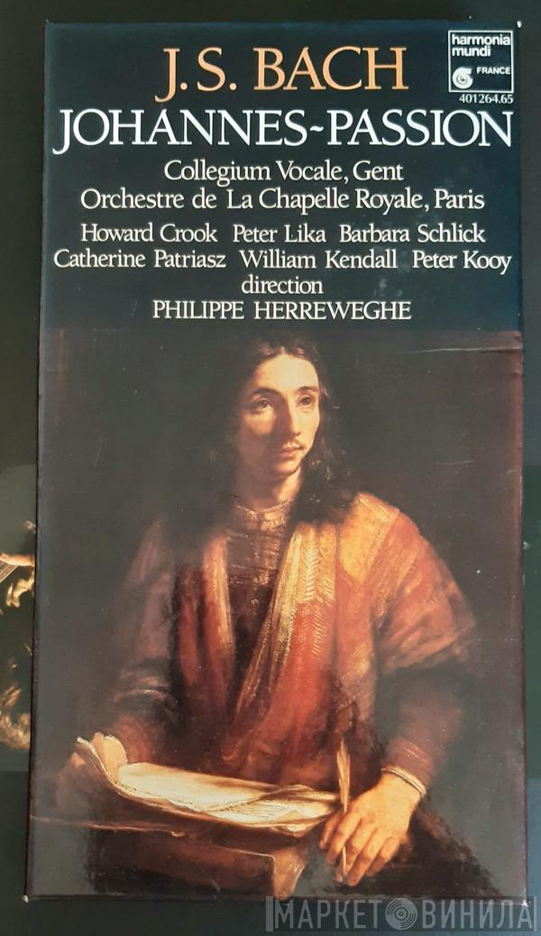 - Johann Sebastian Bach , Collegium Vocale , La Chapelle Royale  Philippe Herreweghe  - Johannes Passion
