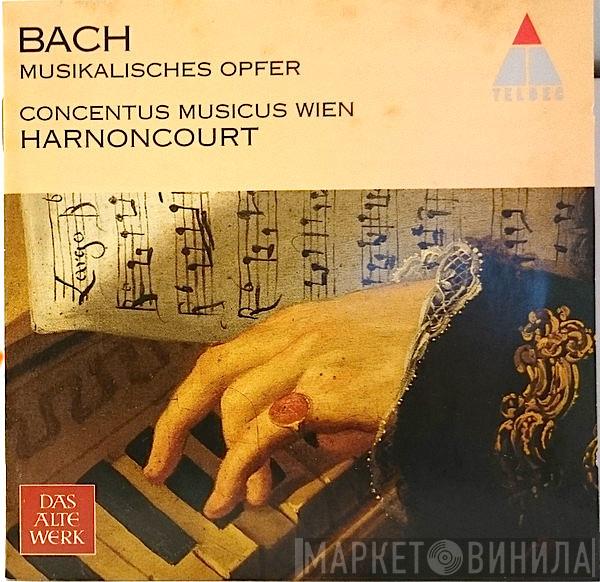 , Johann Sebastian Bach , Concentus Musicus Wien  Nikolaus Harnoncourt  - Musikalisches Opfer