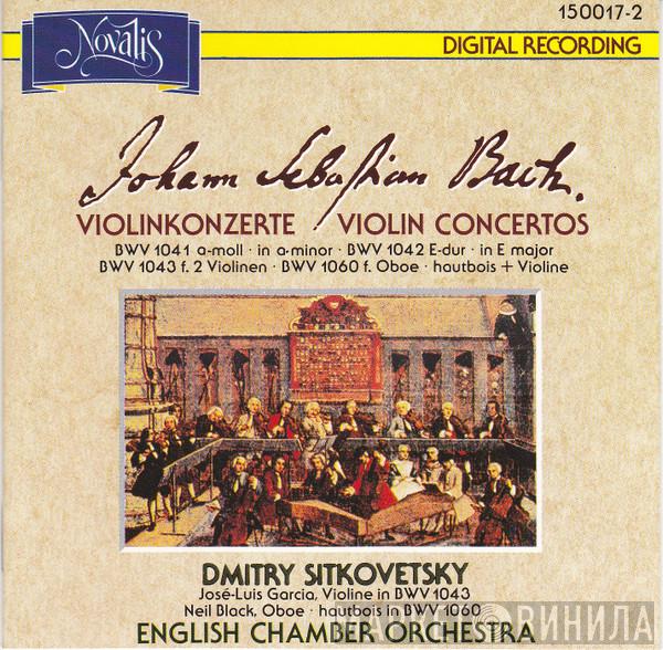 Johann Sebastian Bach, Dmitry Sitkovetsky, English Chamber Orchestra, José-Luis Garcia, Neil Black  - Violinkonzerte