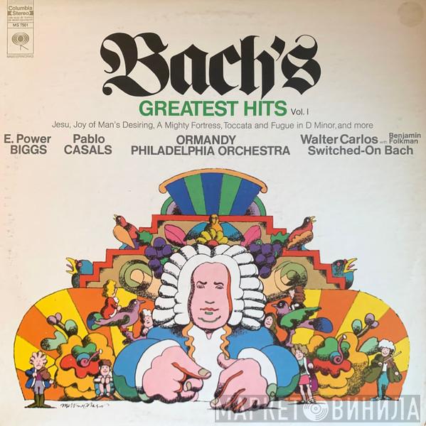 , Johann Sebastian Bach , E. Power Biggs , Pablo Casals , Walter Carlos  Eugene Ormandy  - Bach's Greatest Hits Vol. 1