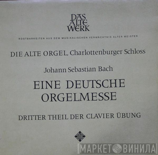 Johann Sebastian Bach - Eine Deutsche Orgelmesse (Dritter Theil Der Clavier Übung)