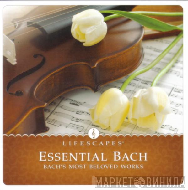  Johann Sebastian Bach  - Essential Bach - Bach's Most Beloved Works