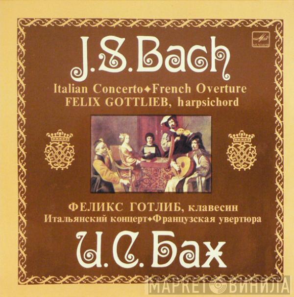 Johann Sebastian Bach, Felix Gottlieb - Italian Concerto ♦ French Overture