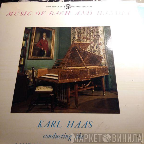 , Johann Sebastian Bach , Georg Friedrich Händel Conducting the Karl Haas  London Baroque Ensemble  - Music of Bach & Handel Karl Haas conducting The London Baroque Ensemble
