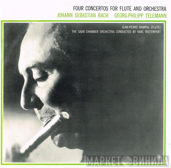 , Johann Sebastian Bach , Georg Philipp Telemann (Flute) Jean-Pierre Rampal Conducted By Kammerorchester Des Saarländischen Rundfunks, Saarbrücken  Karl Ristenpart  - Four Concertos For Flute And Orchestra