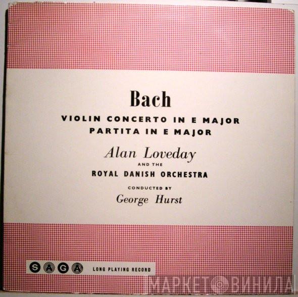 Johann Sebastian Bach, George Hurst, Det Kongelige Kapel, Alan Loveday - Violin Concerto In E Major. Partita No 6 In E Major