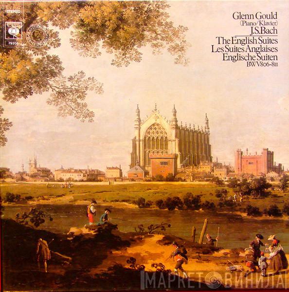 Johann Sebastian Bach, Glenn Gould - The English Suites - Les Suites Anglaises - Englische Suiten