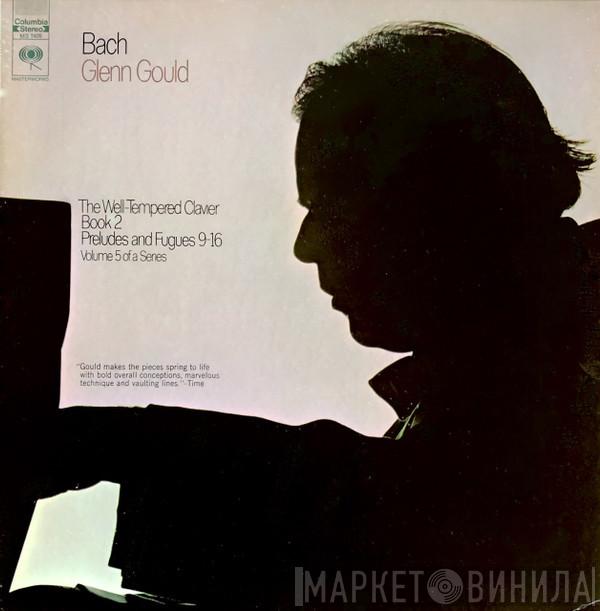 Johann Sebastian Bach, Glenn Gould - The Well-Tempered Clavier, Book 2, Preludes And Fugues 9-16