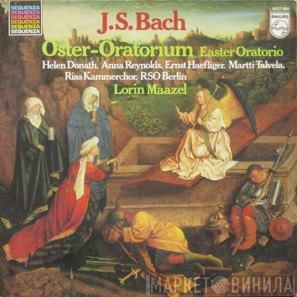 Johann Sebastian Bach, Helen Donath, Anna Reynolds, Ernst Haefliger, Martti Talvela, Radio-Symphonie-Orchester Berlin, Lorin Maazel - Oster-Oratorium = Easter Oratorio