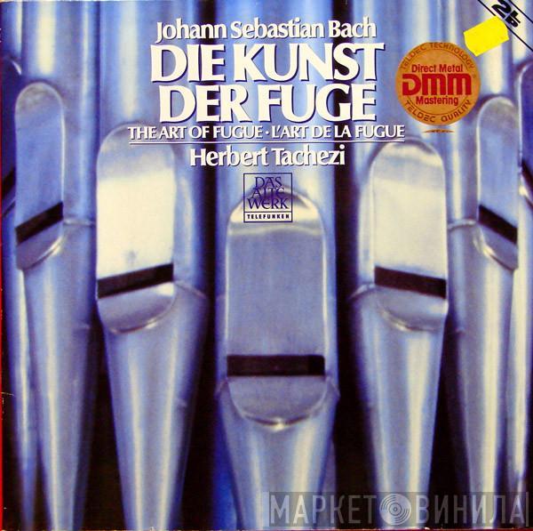 Johann Sebastian Bach, Herbert Tachezi - Die Kunst Der Fuge
