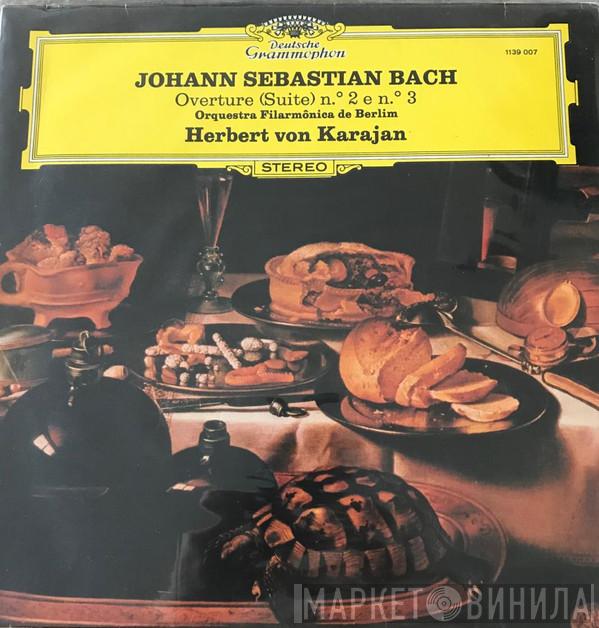 - Johann Sebastian Bach , Herbert von Karajan  Berliner Philharmoniker  - Overture (Suite) N.º 2 e n.º 3