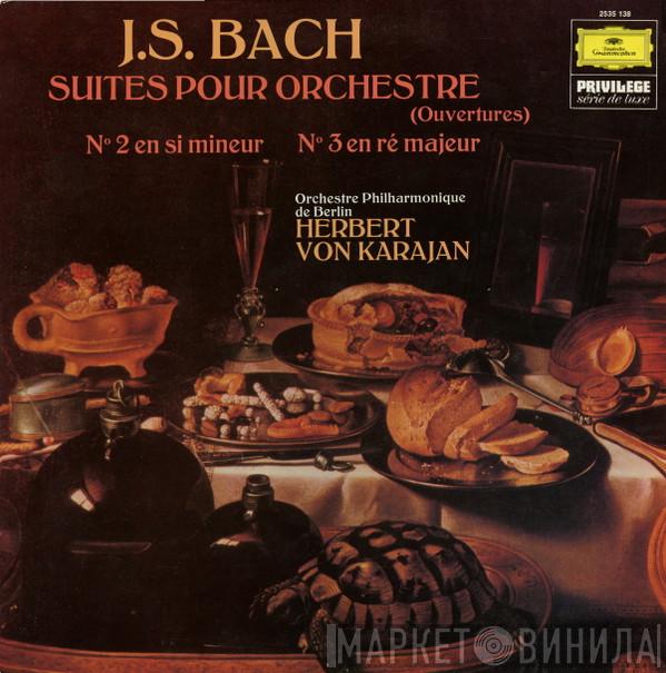- Johann Sebastian Bach , Herbert von Karajan  Berliner Philharmoniker  - Suites (Ouvertures) Pour Orchestre