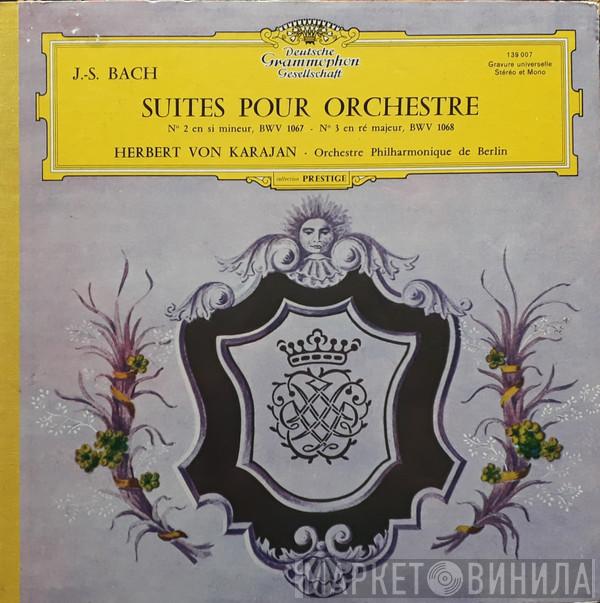- Johann Sebastian Bach , Herbert von Karajan  Berliner Philharmoniker  - Suites Pour Orchestre