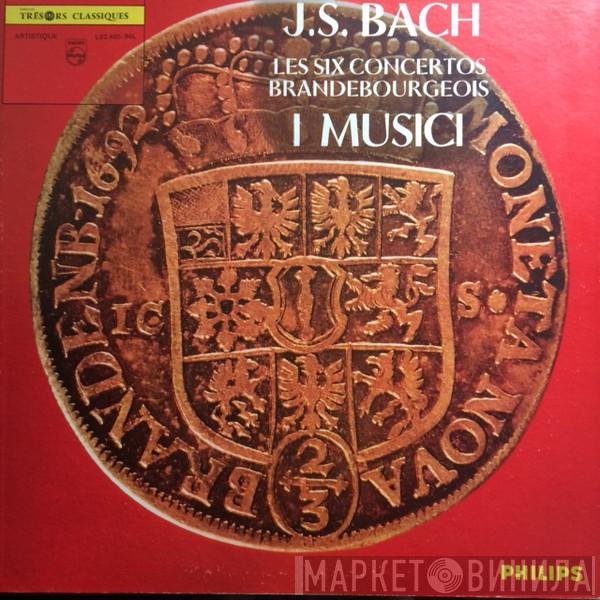 , Johann Sebastian Bach  I Musici  - Les Six Concertos Brandebourgeois, BWV 1046-1051