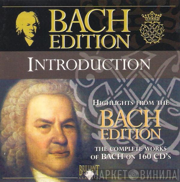 Johann Sebastian Bach - Introduction - Highlights From The Bach Edition