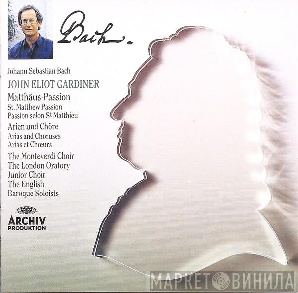 Johann Sebastian Bach, John Eliot Gardiner, The Monteverdi Choir, The London Oratory Junior Choir, The English Baroque Soloists - Matthaus-Passion • St. Matthew Passion • Passion Selon St Matthieu • Passione Secondo S. Matteo BWV 244
