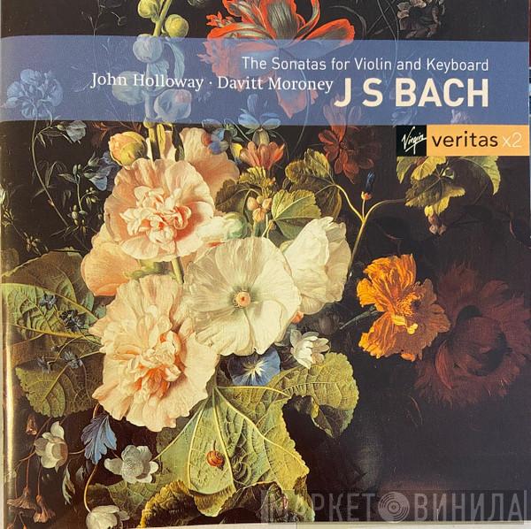 , Johann Sebastian Bach , John Holloway  Davitt Moroney  - The Sonatas For Violin And Keyboard