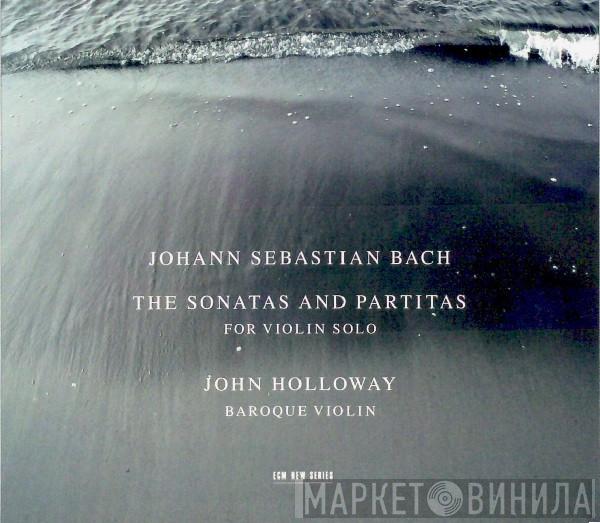 - Johann Sebastian Bach  John Holloway  - The Sonatas And Partitas For Violin Solo