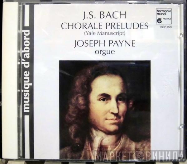Johann Sebastian Bach, Joseph Payne - Chorale Preludes (Yale Manuscript)
