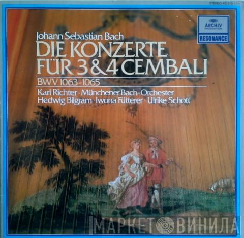 Johann Sebastian Bach, Karl Richter, Münchener Bach-Orchester, Hedwig Bilgram, Iwona Fütterer, Ulrike Schott - Die Konzerte Für 3 & 4 Cembali (BWV 1063—1065)