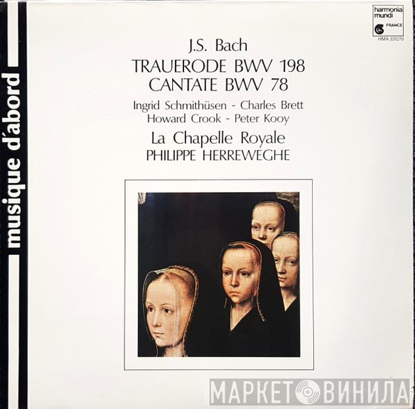 , Johann Sebastian Bach , La Chapelle Royale  Philippe Herreweghe  - Trauerode BWV 198, Cantate BWV 78