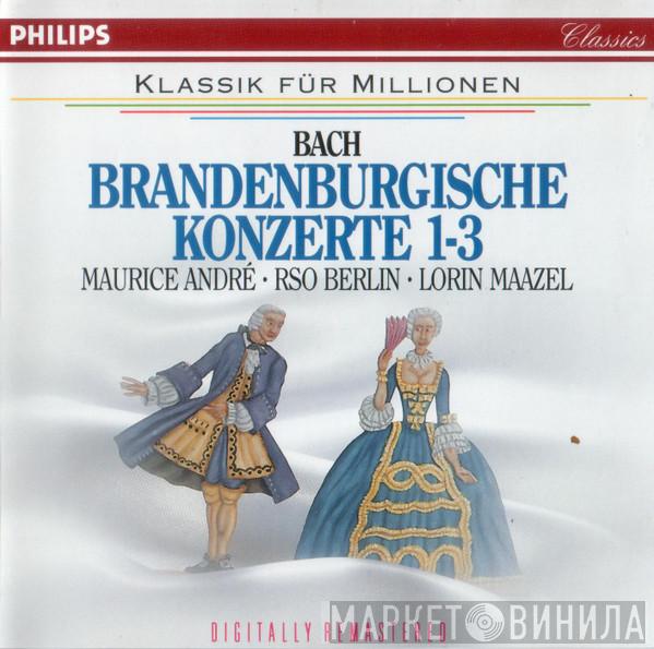 , Johann Sebastian Bach , Lorin Maazel  Radio-Symphonie-Orchester Berlin  - Brandenburgische Konzerte 1-3